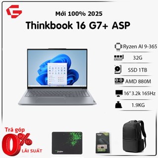 Laptop Lenovo Thinkbook 16 G7+ ASP (AMD Ryzen AI 9-365 | RAM 32GB | SSD 1TB | 16inch 3.2K 165Hz) Đẳng Cấp, Sang Trọng