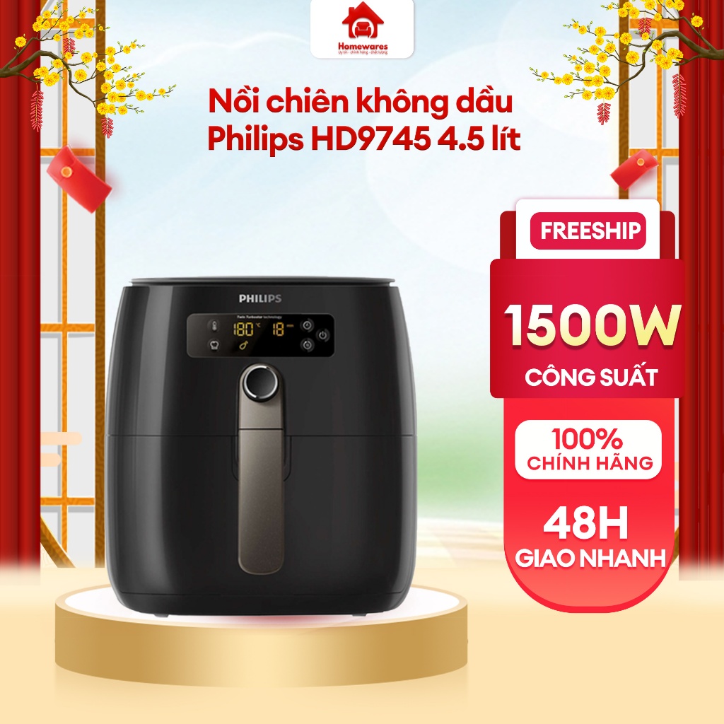 Nồi chiên không dầu điện tử Philips HD9745 4.5 lít & Nồi chiên không dầu Tefal 4.2 lít EY501D15