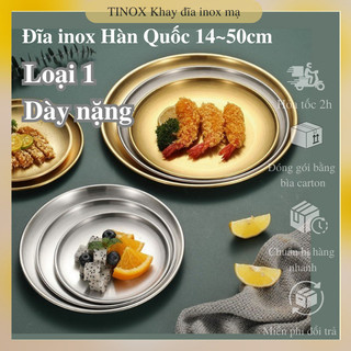  Đĩa inox tròn TINOX khay inox Hàn Quốc mâm mạ vàng đồng trắng bạc đựng thức ăn spa DI002 