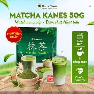 Bột trà xanh Matcha Nhật Bản Kanes 50gr/300gr - Hachi Hachi Japan Shop