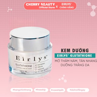 Kem Eirlys Glutathione Mờ Thâm Nám, Tàn Nhang, Dưỡng Trắng Da Căng Bóng, Đều Màu 50ml | Cherry Beauty