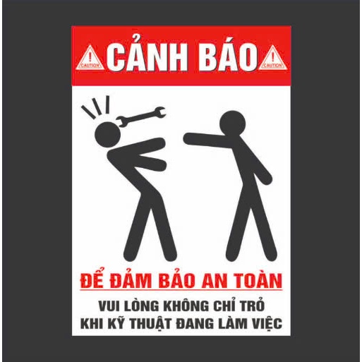 Tem Decal Biển Cảnh Báo " Đảm bảo an toàn vui lòng không chỉ trỏ khi kĩ thuật viên làm việc" in 3 lớ