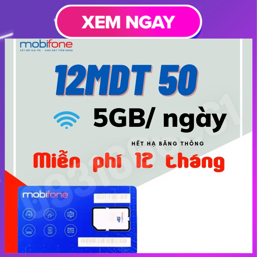 SIM MOBIFONE 12MDT50 12 Tháng Vào Mạng Miễn Phí Tặng 5GB/Ngày Full Data Tốc Độ Cao