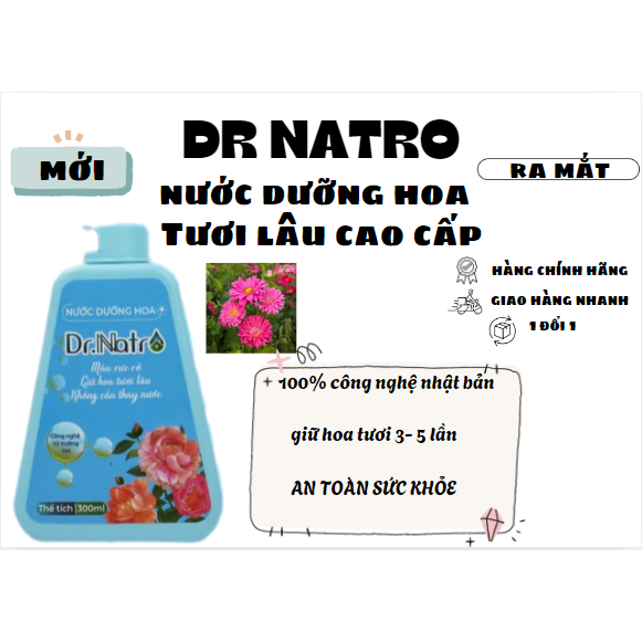 Nước dưỡng hoa tươi lâu Dr Natro hoa nỡ lâu sau 15 ngày Dr.Natro Official Việt Nam