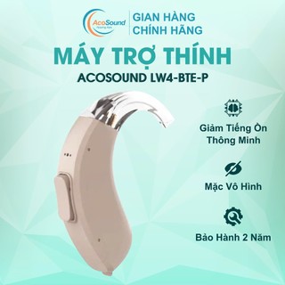 Máy trợ thính Acosound LW4 - BTE - P – Kỹ thuật số 100%, xử lý đa kênh, pin A13 bền bỉ