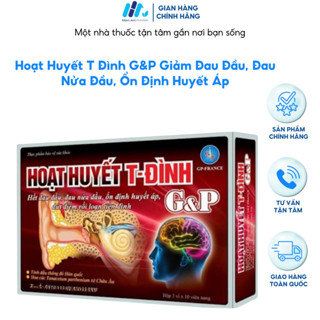 Hoạt Huyết T Đình G&P Giảm Đau Đầu, Đau Nửa Đầu, Ổn Định Huyết Áp