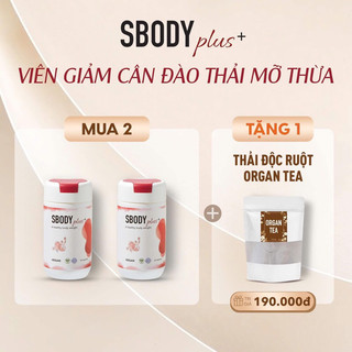 MUA 2 HỘP TẶNG 1 TRÀ DETOX ORGAN TEA HOẶC  GIẢM CÂN SBODY PLUS + [CAM KẾT CHÍNH HÃNG]