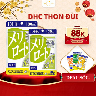 Viên Uống Thon Đùi, Viên uống DHC Melilot Nhật Bản Hỗ Trợ Giảm Mỡ Đùi hiệu quả 60 ngày