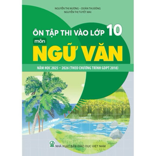 Sách -  Ôn tập thi vào lớp 10 môn ngữ văn - năm học 2025 - 2026 ( Theo chương trình GDPT 2018 )