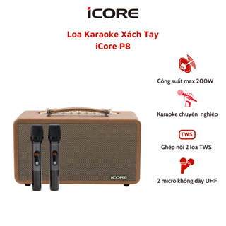 Loa karaoke xách tay iCore P8 - Thiết kế sang trọng, Âm thanh cực hay, Công suất lên đến 200W - Hàng chính hãng