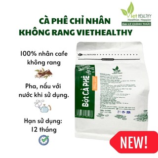 Bột cà phê enema (chỉ có nhân không rang) Viet Healthy 500g