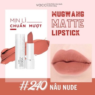   NHỚ ĐỌC MÔ TẢ  EXP 2027  SON THỎI LÌ MỀM MÔI VACCI MUGWANG LIPSTICK MATTE M240 NÂU NUDE TÂY 