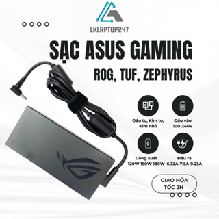 Sạc Asus Gaming, Sạc Asus TUF gaming, Sạc Asus ROG Strix/Flow/Zephyrus, Sạc Asus 120W/150W/180W/200W