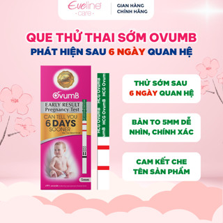 Que Thử Thai Sớm OvumB sau 6 ngày qhệ biết kết quả mang thai ko, chính xác 99% độ nhậy cao bản TO
