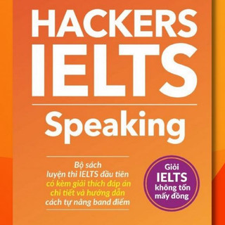 Sách: Hackers IELTS Speaking (Kèm Giải Thích Đáp Án Chi Tiết Và Hướng Dẫn Tự Nâng Band Điểm)