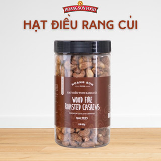 Hạt điều rang củi Hoang Son Food nguyên vỏ lụa dinh dưỡng vị muối hạt to loại 1 Bình Phước