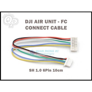  Cáp Nối DJI Air Unit - FC Connect Cable SH1.0 6P 10cm 19cm 