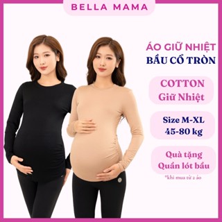Áo Giữ Nhiệt Bầu Bella Mama Thiết Kế Siêu Ấm Co Dãn Mềm Mại Áo Cho Mẹ Bầu Giữ Nhiệt Mùa Đông Đủ Size 45-78kg  AGN