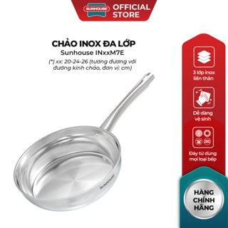 [Live] Chảo inox 304 đa lớp Sunhouse IN20-24-26M7E - 3 lớp inox liền khối - Dùng được mọi loại bếp