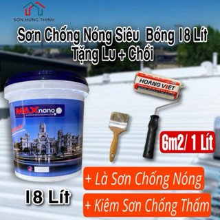 Sơn Chống Nóng, Chống Thấm Màu Ngoại Thất, Siêu Bóng Maxnano 18 Lít, Đa Năng, Chống Nóng Mái Tôn,Tường, Tặng Lu + Chổi p