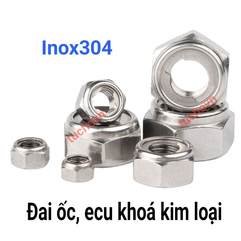 Đai ốc, ecu khoá kim loại Inox 304/316 chống tuột M3M5M10