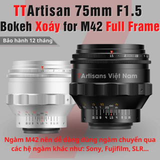 Ống kính TTArtisan 75mm F1.5 Swirly Bokeh Full-Frame for M42 - Lens có hiệu ứng bokeh xoáy chuyên để chụp ảnh chân dung