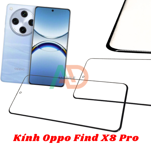 AD mặt kính Oppo Find X8 Pro  , kính dùng ép cho oppo find x8 pro