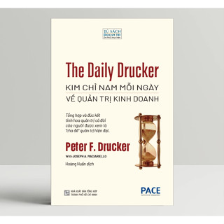 Sách - The Daily Drucker: Kim chỉ nam mỗi ngày về quản trị kinh doanh - Peter F. Drucker - PACE Books
