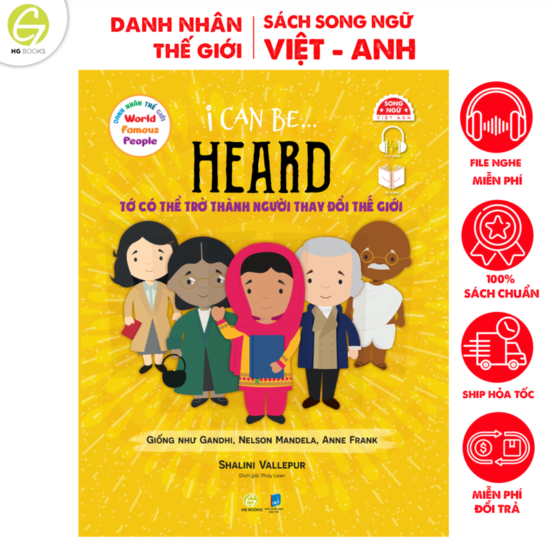 Sách Danh Nhân Thế Giới song ngữ I Can Be Heard - Tớ Có Thể Trở Thành Người Thay Đổi Thế Giới