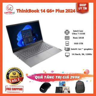  Laptop Văn Phòng Cao Cấp ThinkBook 14 G6+ Plus {Ultra 7-155H   RAM 32   SSD 1T   VGA Intel Arc   14.5inch 3K 120Hz} 