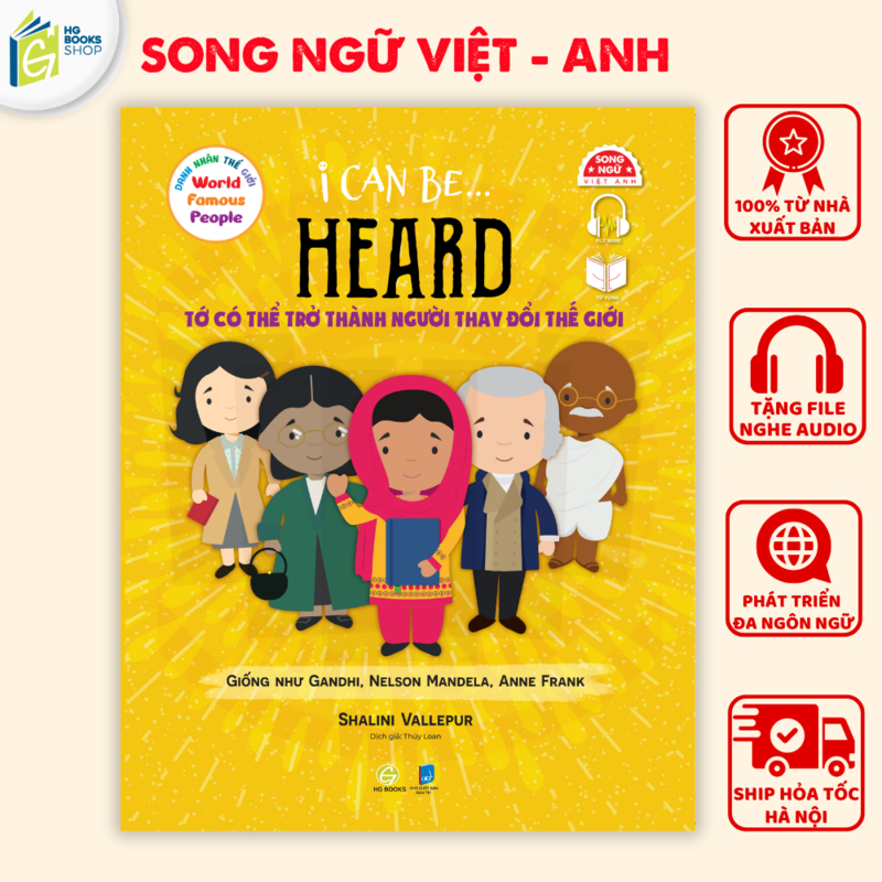 Sách Danh nhân Thế giới I Can Be Heard - Tớ Có Thể Trở Thành Người Thay Đổi Thế Giới bản song ngữ