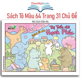 Sách Tô Màu Cho Bé Thị Trấn Nhỏ Hạnh Phúc- Bìa Nhũ- 64 Trang 31 Chủ Đề. Sách Tập Tô Màu Chill Cute
