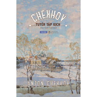[Sách bìa cứng] Tuyển Tập Kịch Chekhov - Anton Chekhov - Sách Tao Đàn