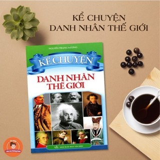 Sách: kể chuyện danh nhân thế giới