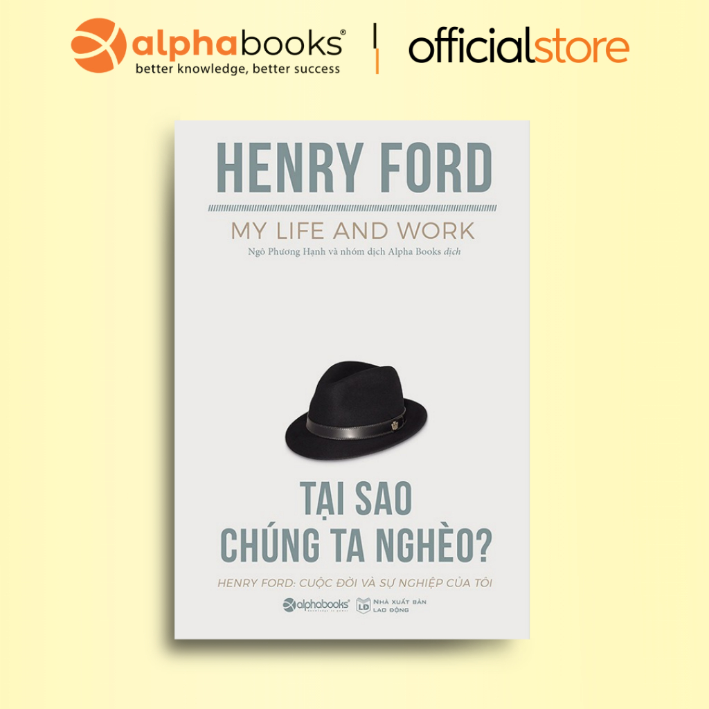 Sách - Tại Sao Chúng Ta Nghèo? - Henry Ford: Cuộc Đời Và Sự Nghiệp Của Tôi (Alpha Books)