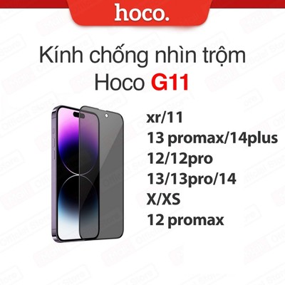 Kính chống nhìn trộm Hoco G11 full màn hình xr/11/13 promax/14plus/ 12/12pro/ 13/13pro/14/ X/XS /12 promax
