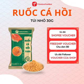 Ruốc Cá Hồi Cao Cấp, Chà Bông Cá Hồi TOAN FARM Gói 30gram Bổ Sung Dưỡng Chất Biển Cả Omega 3 6 9