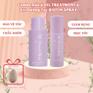 Combo Dầu Ủ Oil Treatment Và Xịt Dưỡng Tóc ALL ABOUT HAIR Chính Hãng, Kích Mọc Tóc, Tặng Dỡng Tay