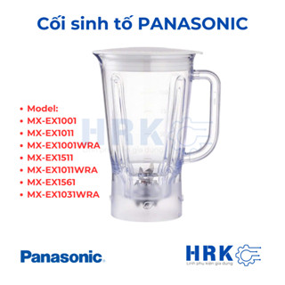 Cối máy xay sinh tố Panasonic MX EX1001WRA, EX1011WRA, EX1031WRA EX103, EX1001 EX1011.Phụ kiện cối lớn PANASONIC