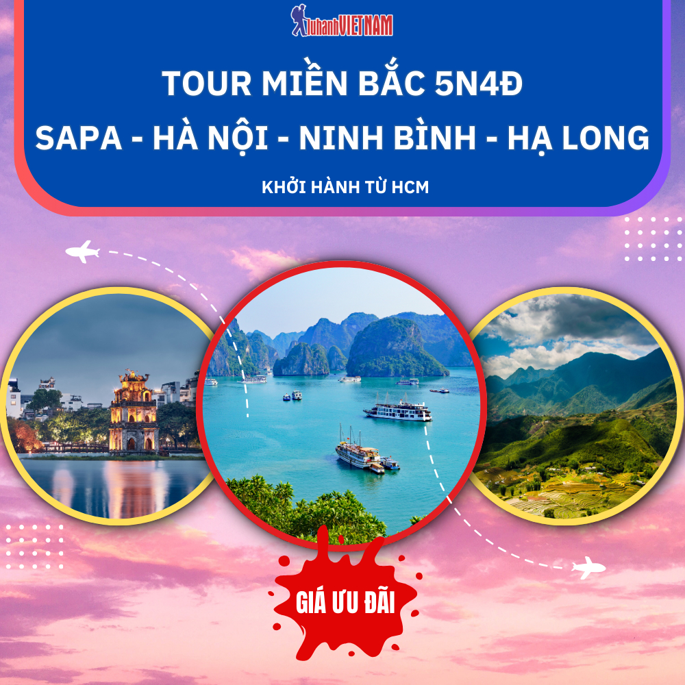 Tour Miền Bắc 5N4Đ, Sapa - Hà Nội - Ninh Bình - Hạ Long, Khởi hành từ HCM