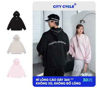 Áo hoodie nam nữ mùa thu đông dày nỉ Local Brand Chính Hãng City Cycle áo Hoodie Mom’s Favorite