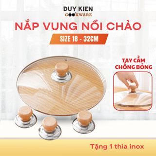 Vung nồi nắp kính DUYKIEN, nắp nồi thủy tinh thay thế dùng cho chảo, nồi lẩu, núm gỗ chống nóng cách nhiệt size 18-32cm