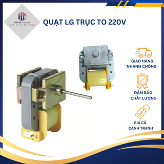 Động cơ quạt gió tủ lạnh LG - quạt tản nhiệt tủ lạnh lg trục to