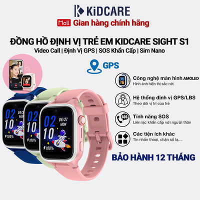 Đồng hồ định vị trẻ em Kidcare Sight S1 gọi video call | Định vị GPS | Bảo vệ SOS| Quan sát từ xa