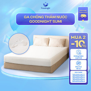 Ga Chống Thấm Goodnight Sumi, Ga Giường Chống Thấm Phủ TPU Kháng Nước, Tăng Tuổi Thọ Nệm Của Bạn