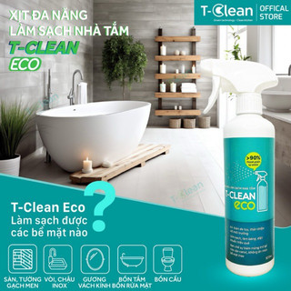  Tẩy đa năng làm sạch nhà tắm TClean  T-Clean  tẩy cặn canxi sen vòi inox lavabo gương kính 