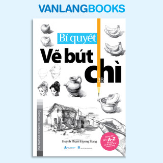 Sách - Bí Quyết Vẽ Bút Chì ( Tái Bản 2024) - Vanlangbooks