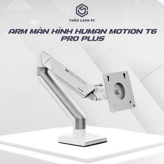 Giá treo / ARM màn hình Human Motion T6 Pro Plus, Phiên bản nội địa (Cao cấp hơn T6 Pro)