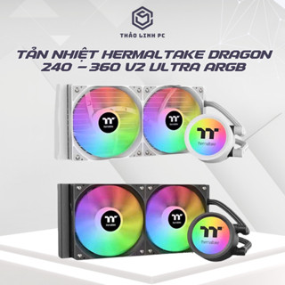 Tản nhiệt nước Thermaltake Dragon 240 - 360  V2 Ultra ARGB Black +White (Newseal)