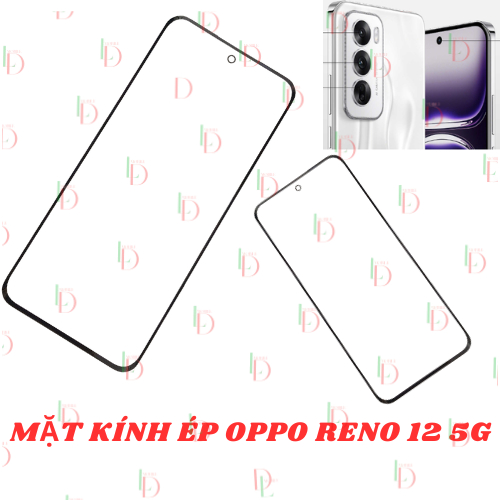 Mặt kính Oppo Reno 12 5G , mặt kính dùng ép cho oppo reno 12 5g